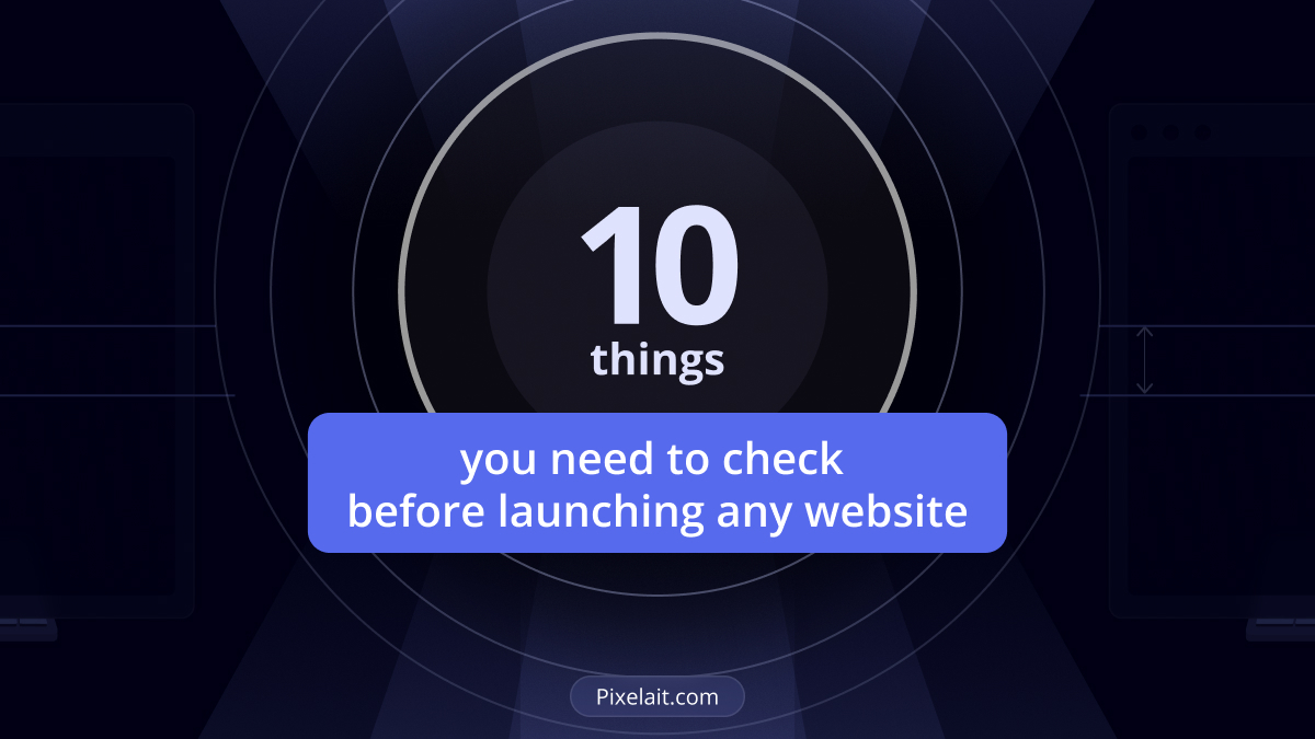 Graphic with text '10 things you need to check before launching any website' on a dark blue background with concentric circles and Pixelait.com logo