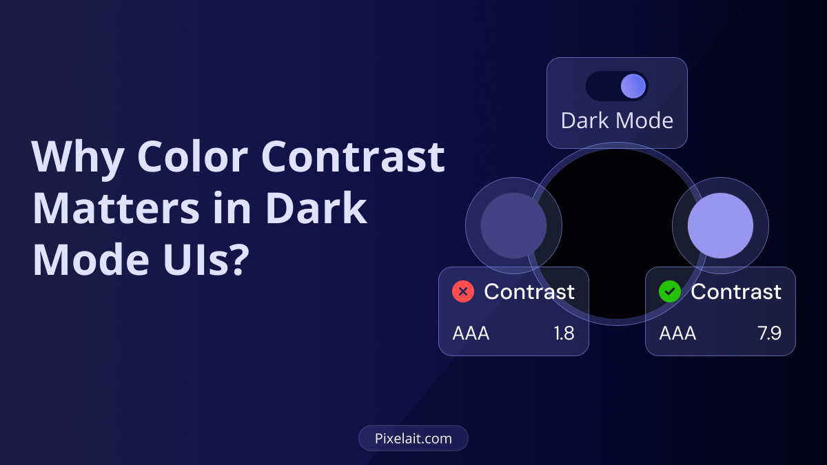 Why Color Contrast Matters in Dark Mode UIs