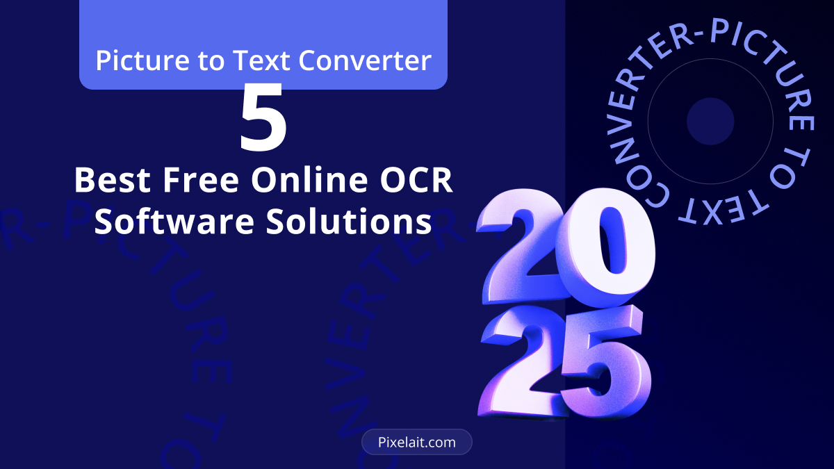 Picture to Text Converter: 5 Best Free Online OCR Software Solutions in 2025