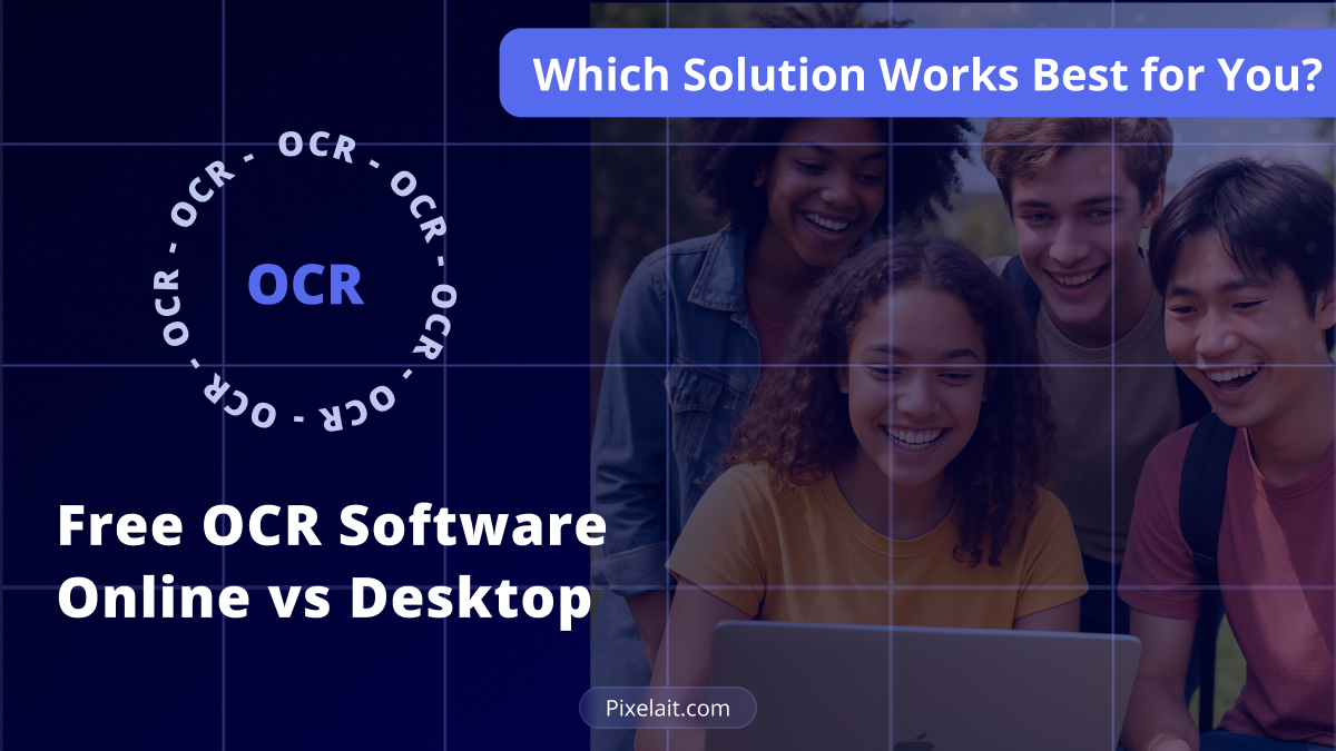 Free OCR Software Online vs Desktop: Which Solution Works Best for You? Blog cover showing diverse team collaborating with laptops and OCR technology graphics by Pixelait.com