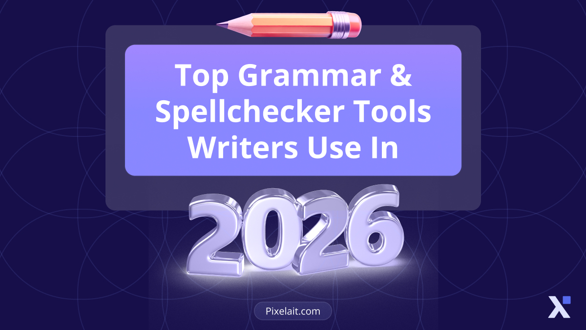 Top Grammar and Spellchecker Tools Writers Use in 2026